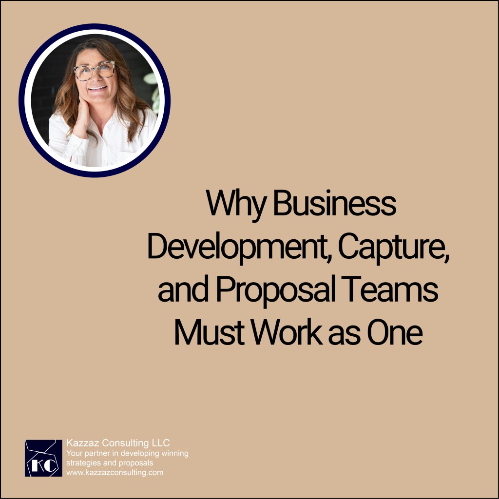 Why Business Development, Capture, and Proposal Teams Must Work as&nbsp;One